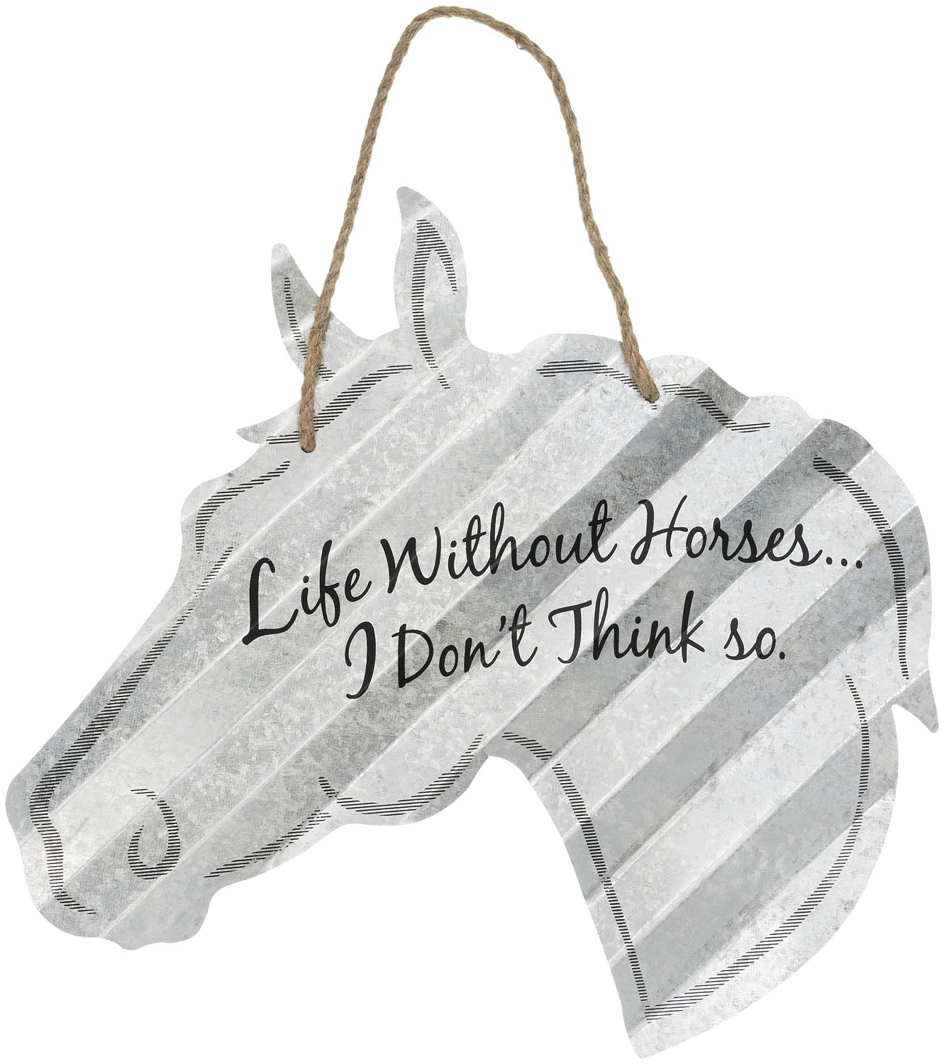 Horse Sign 20'' - Life Without Horses